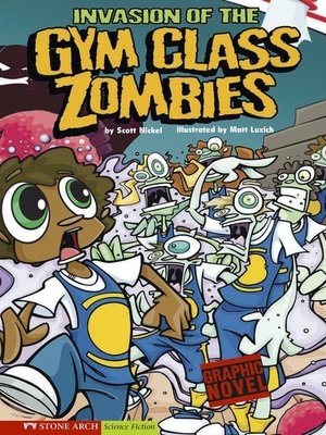 cover image of Invasion of the Gym Class Zombies